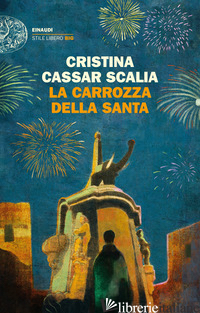 CARROZZA DELLA SANTA (LA) - CASSAR SCALIA CRISTINA