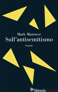 SULL'ANTISEMITISMO - MAZOWER MARK