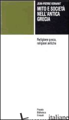 MITO E SOCIETA' NELL'ANTICA GRECIA-RELIGIONE GRECA, RELIGIONI ANTICHE