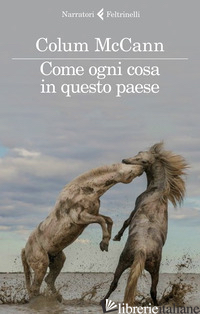 COME OGNI COSA IN QUESTO PAESE - MCCANN COLUM