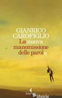 NUOVA MANOMISSIONE DELLE PAROLE (LA) - CAROFIGLIO GIANRICO