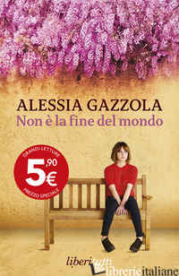NON E' LA FINE DEL MONDO - GAZZOLA ALESSIA