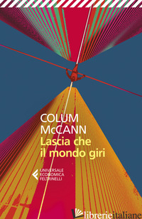 LASCIA CHE IL MONDO GIRI - MCCANN COLUM