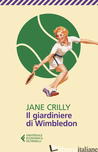 GIARDINIERE DI WIMBLEDON (IL) - CRILLY JANE