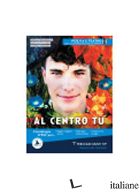 AL CENTRO TU. POESIA E TEATRO. PER LE SCUOLE SUPERIORI. CON E-BOOK. CON ESPANSIO - MOROSINOTTO DAVIDE; PELLACANI DANIELA; VERZIAGGI STEFANO