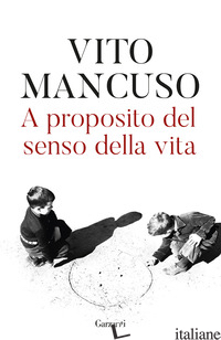 A PROPOSITO DEL SENSO DELLA VITA - MANCUSO VITO