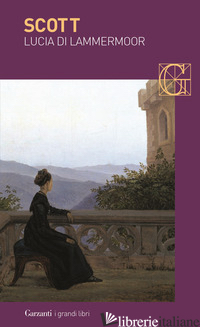 LUCIA DI LAMMERMOOR - SCOTT WALTER; GROPPALI E. (CUR.)
