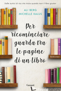 PER RICOMINCIARE GUARDA TRA LE PAGINE DI UN LIBRO - BERG ALI; KALUS MICHELLE
