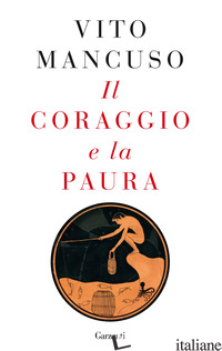 CORAGGIO E LA PAURA (IL) - MANCUSO VITO