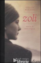 ZOLI. STORIA DI UNA ZINGARA - MCCANN COLUM