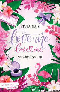 ANCORA INSIEME. LOVE ME LOVE ME. VOL. 4 - STEFANIA S.