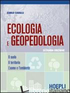 ECOLOGIA E GEOPEDOLOGIA. IL SUOLO-IL TERRITORIO-L'UOMO E L'AMBIENTE. PER GLI IST - CAVALLI CARLO