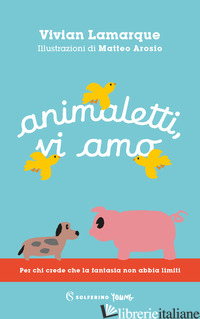 ANIMALETTI, VI AMO - LAMARQUE VIVIAN