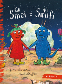 SMEI E GLI SMUFI. EDIZ. A COLORI (GLI) - DONALDSON JULIA