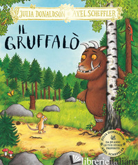 GRUFFALO'. EDIZ. A COLORI (IL) - DONALDSON JULIA