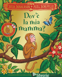 DOV'E' LA MIA MAMMA? 25 ANNI. EDIZ. A COLORI - DONALDSON JULIA