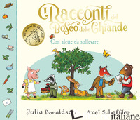 RACCONTI DEL BOSCO DELLE GHIANDE. CON ALETTE DA SOLLEVARE. EDIZ. A COLORI (I) - DONALDSON JULIA