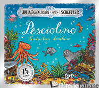 PESCIOLINO. 15 ANNI. EDIZ. A COLORI - DONALDSON JULIA