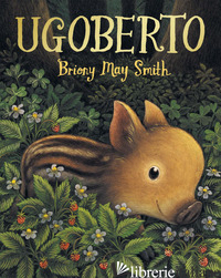UGOBERTO. EDIZ. A COLORI - SMITH BRIONY MAY