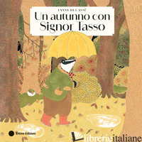 AUTUNNO CON SIGNOR TASSO. EDIZ. A COLORI (UN) - DUCASSE' FANNY