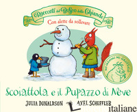 RACCONTI DEL BOSCO DELLE GHIANDE. SCOIATTOLA E IL PUPAZZO DI NEVE. CON ALETTE DA - DONALDSON JULIA