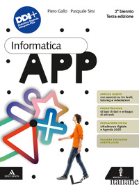 INFORMATICA APP. PER IL 2° BIENNIO DELLE SCUOLE SUPERIORI. CON E-BOOK. CON ESPAN - GALLO PIERO; SIRSI PASQUALE