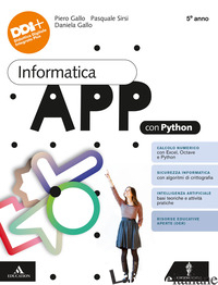 INFORMATICA APP CON PYTHON. PER IL 5° ANNO DELLE SCUOLE SUPERIORI. CON E-BOOK. C - GALLO PIERO; SIRSI PASQUALE; GALLO DANIELA