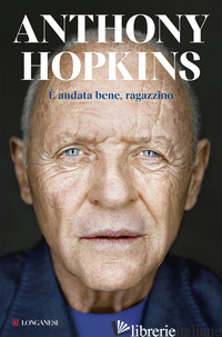 E ANDATA BENE, RAGAZZINO - HOPKINS ANTHONY