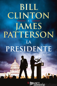 PRESIDENTE (LA) - CLINTON BILL; PATTERSON JAMES