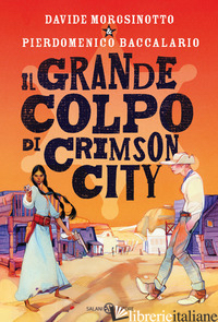 GRANDE COLPO DI CRIMSON CITY (IL) - BACCALARIO PIERDOMENICO; MOROSINOTTO DAVIDE