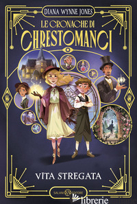 VITA STREGATA. LE CRONACHE DI CHRESTOMANCI - WYNNE JONES DIANA