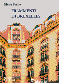 FRAMMENTI DI BRUXELLES - BASILE ELENA