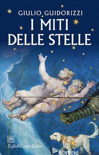MITI DELLE STELLE (I) - GUIDORIZZI GIULIO