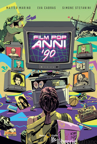 FILM POP ANNI '90 - MARINO MATTEO; CABRAS EVA; STEFANINI SIMONE