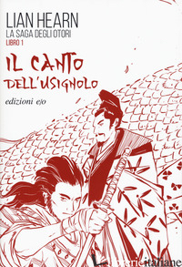 CANTO DELL'USIGNOLO. LA SAGA DEGLI OTORI (IL). VOL. 1 - HEARN LIAN