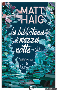 BIBLIOTECA DI MEZZANOTTE (LA) - HAIG MATT