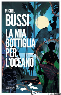 MIA BOTTIGLIA PER L'OCEANO (LA) - BUSSI MICHEL