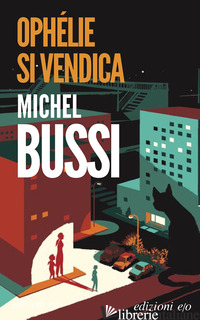 OPHELIE SI VENDICA - BUSSI MICHEL