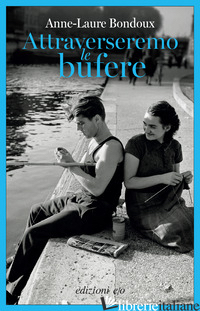 ATTRAVERSEREMO LE BUFERE - BONDOUX ANNE-LAURE