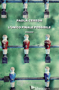 UNICO FINALE POSSIBILE (L') - CEREDA PAOLA