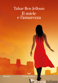 MIELE E L'AMAREZZA (IL) - BEN JELLOUN TAHAR