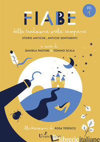 FIABE DELLA TRADIZIONE ORALE CAMPANA. STORIE ANTICHE, ANTICHI SENTIMENTI. VOL. 1 - SCALA T. (CUR.); PASTORE D. (CUR.)