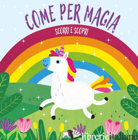 COME PER MAGIA. EDIZ. A COLORI - 