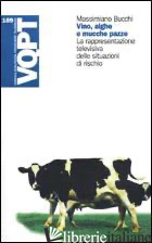 VINO, ALGHE E MUCCHE PAZZE. LA RAPPRESENTAZIONE TELEVISIVA DELLE SITUAZIONI DI R - BUCCHI MASSIMIANO