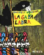 GAZZA LADRA (LA) - LUZZATI EMANUELE