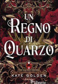 REGNO DI QUARZO. THE SACRED STONES (UN) - GOLDEN KATE