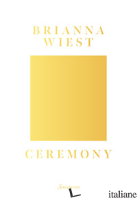 CEREMONY. EDIZ. ITALIANA - WIEST BRIANNA