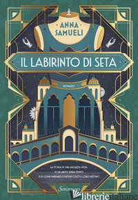 LABIRINTO DI SETA (IL) - SAMUELI ANNA