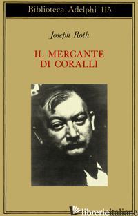 MERCANTE DI CORALLI (IL) - ROTH JOSEPH