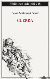 GUERRA - CELINE LOUIS-FERDINAND